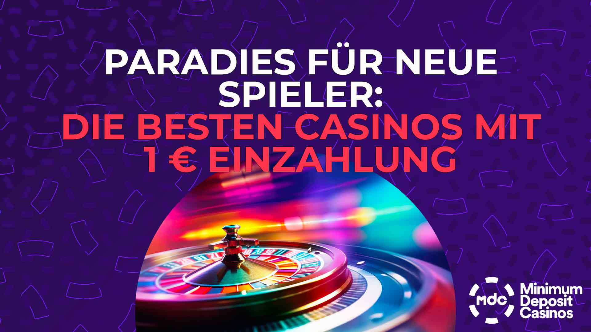 Paradies für neue Spieler - Die besten Casinos mit 1 € Einzahlung