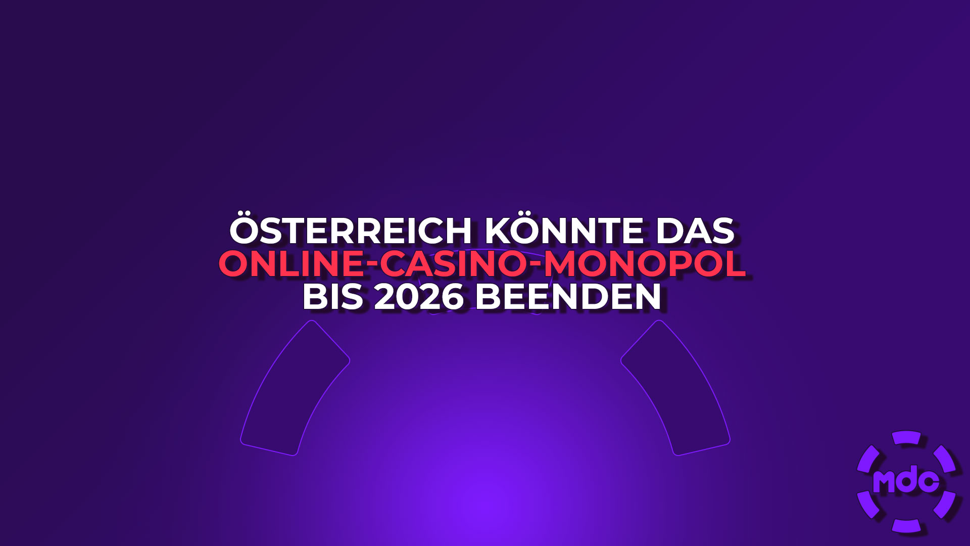 Österreich könnte das Online-Casino-Monopol bis 2026 beenden