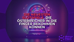 Die neuesten Slotspiele, die Österreicher in die Finger bekommen können