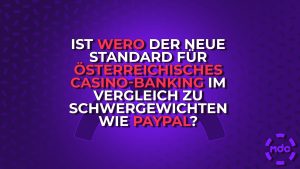 Ist Wero der neue Standard für österreichisches Casino-Banking im Vergleich zu Schwergewichten wie PayPal?