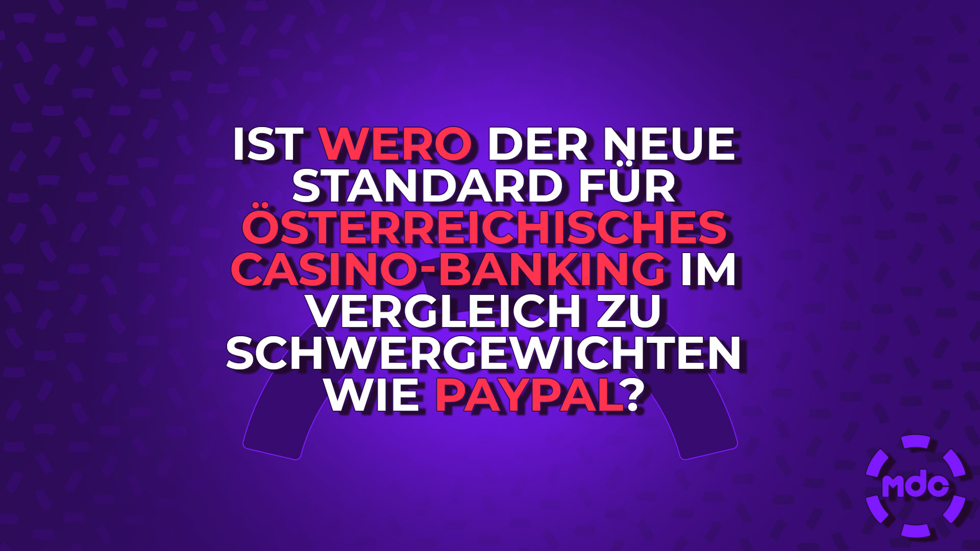 Ist Wero der neue Standard für österreichisches Casino-Banking im Vergleich zu Schwergewichten wie PayPal?