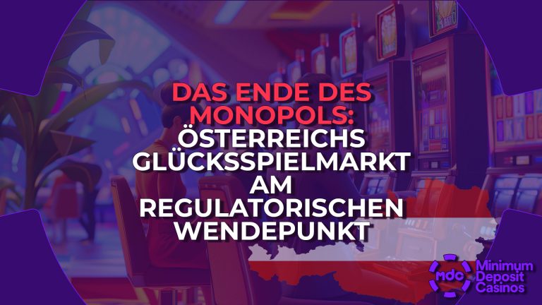 Das Ende des Monopols: Österreichs Glücksspielmarkt am regulatorischen Wendepunkt