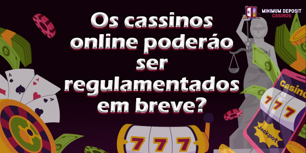 Regulamentação dos Cassinos Online No Brasil: Uma Nova Realidade