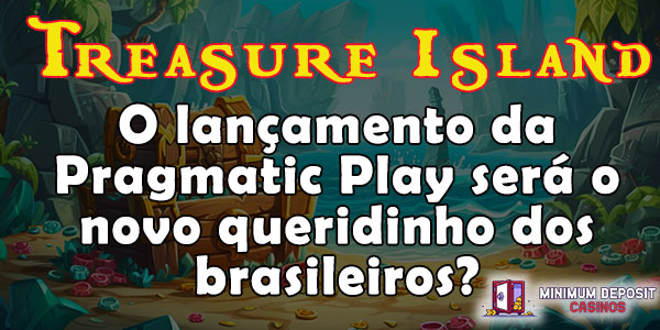 Treasure Island: o lançamento da Pragmatic Play será o novo queridinho dos brasileiros?
