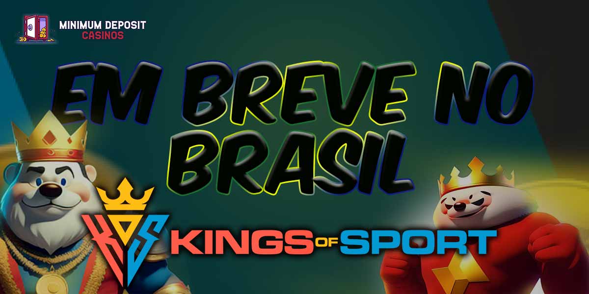 Em breve no Brasil - King of Sport Cassino