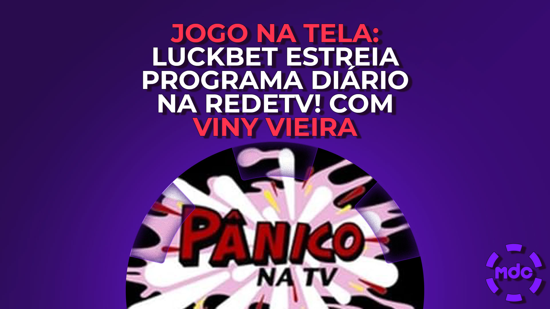 Jogo na Tela: Luckbet estreia programa diário na RedeTV! com Viny Vieira