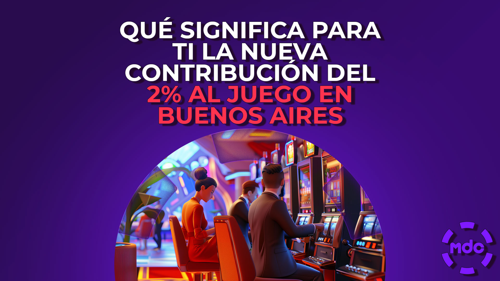 Qué significa para ti la nueva contribución del 2% al juego en Buenos Aires