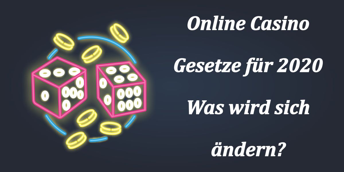 Online Casino Gesetze für 2020