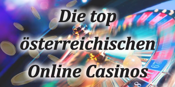 Die top österreichischen Online Casinos