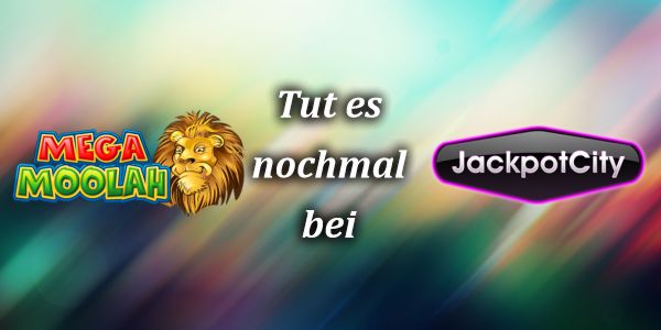 Mega Moolah macht es wieder in Jackpot City