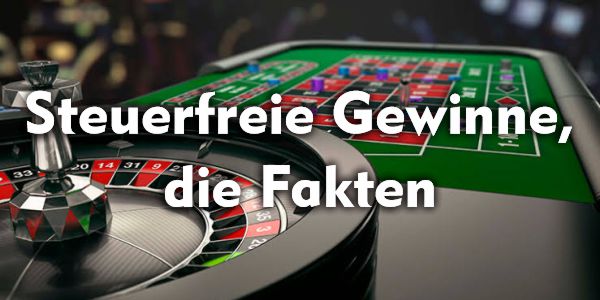 Steuerfreie Gewinne, die Fakten