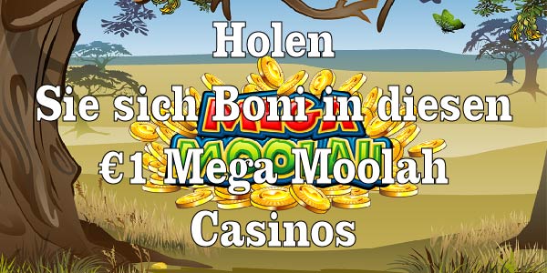 €1 Mega Moolah Casinos, die Sie ausprobieren sollten