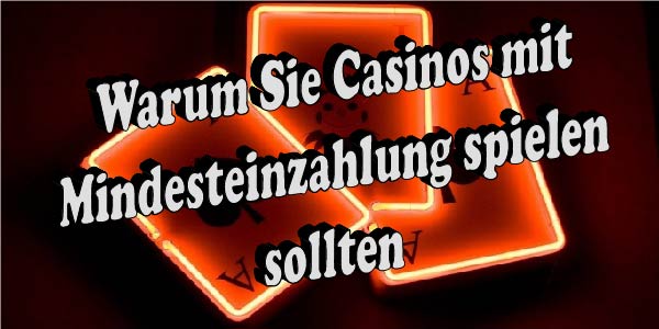 Top 3 Casinos mit 5€ Mindesteinzahlung in Deutschland