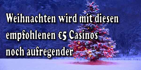 Weihnachten wird mit diesen empfohlenen €5 Casinos noch aufregender