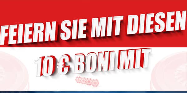 Feiern Sie mit diesen 10 € Boni mit