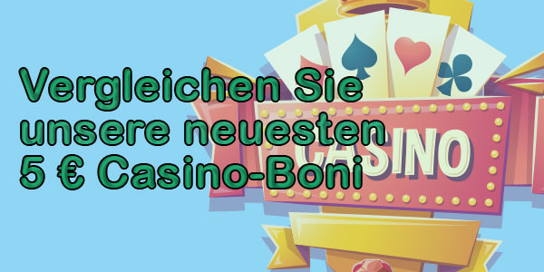 Vergleichen Sie unsere neuesten 5 € Casino-Boni, von denen wir glauben, dass Sie sie lieben werden