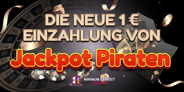 Die neuesten 1 € Einzahlung Bonusangebote bei Jackpot Piraten