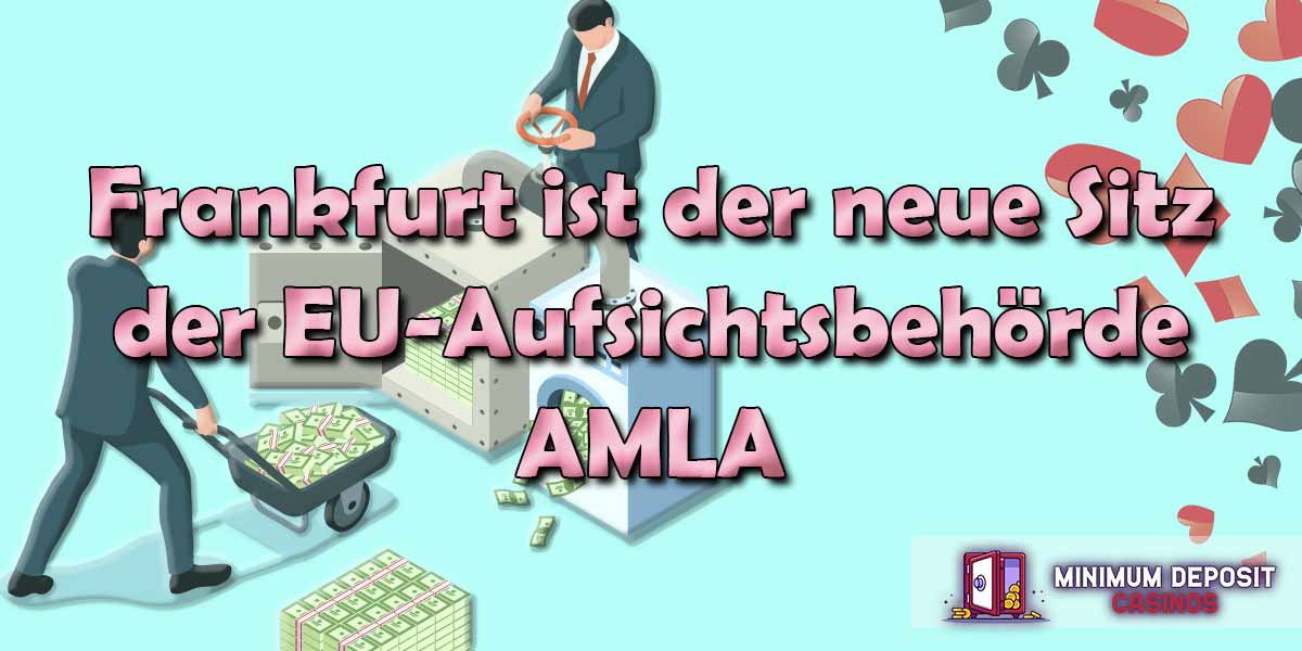 Frankfurt ist der neue Sitz der EU-Aufsichtsbehörde AMLA