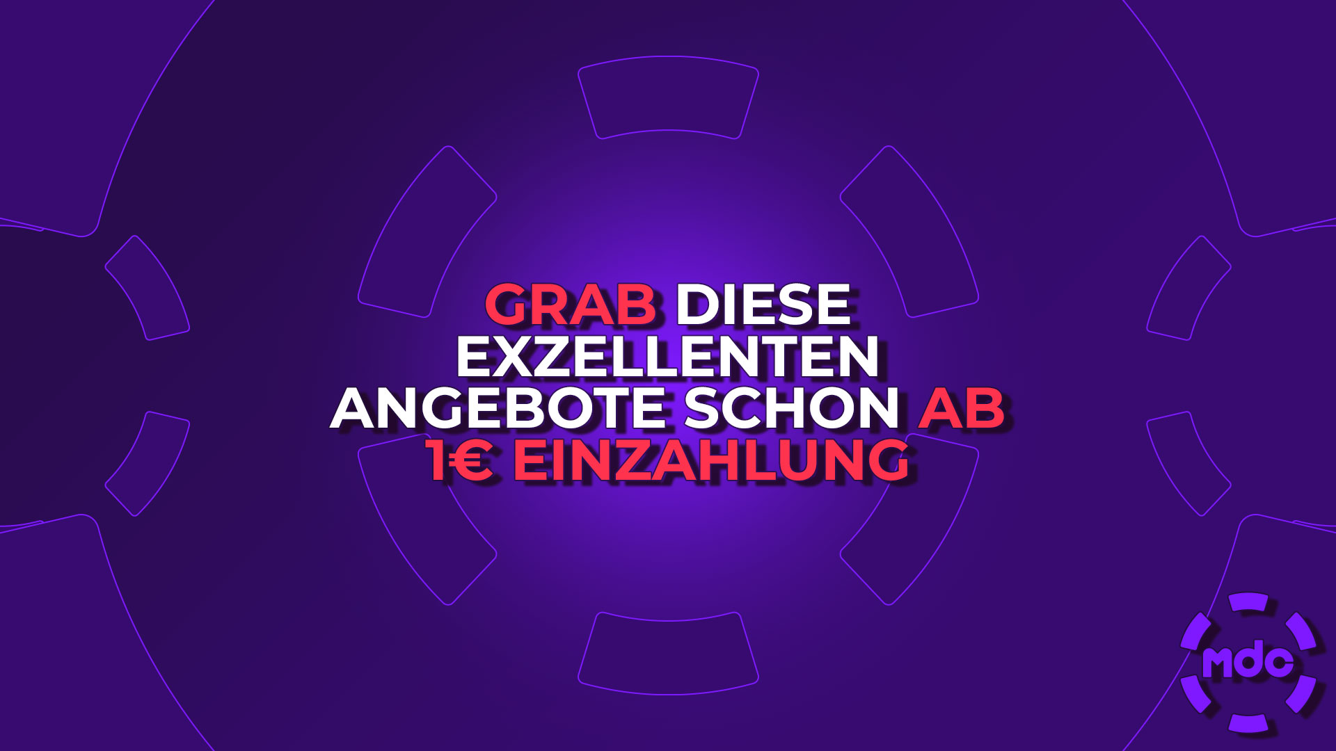 Grab diese exzellenten Angebote schon ab 1€ Einzahlung