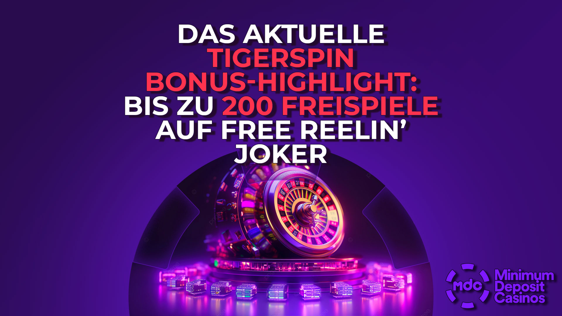 Das aktuelle TigerSpin Bonus-Highlight: Bis zu 200 Freispiele auf Free Reelin’ Joker