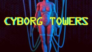 Cyborg Towers