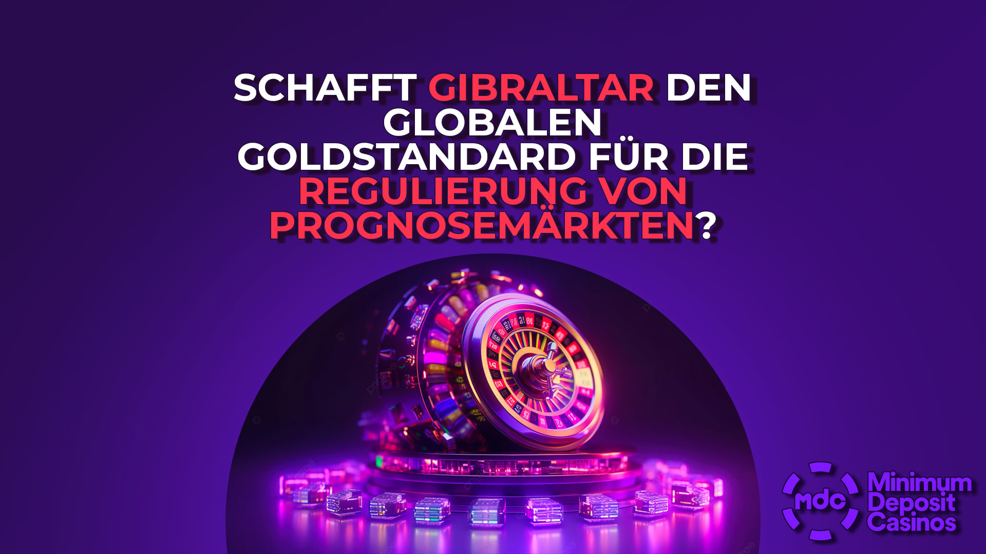 Schafft Gibraltar den globalen Goldstandard für die Regulierung von Prognosemärkten?