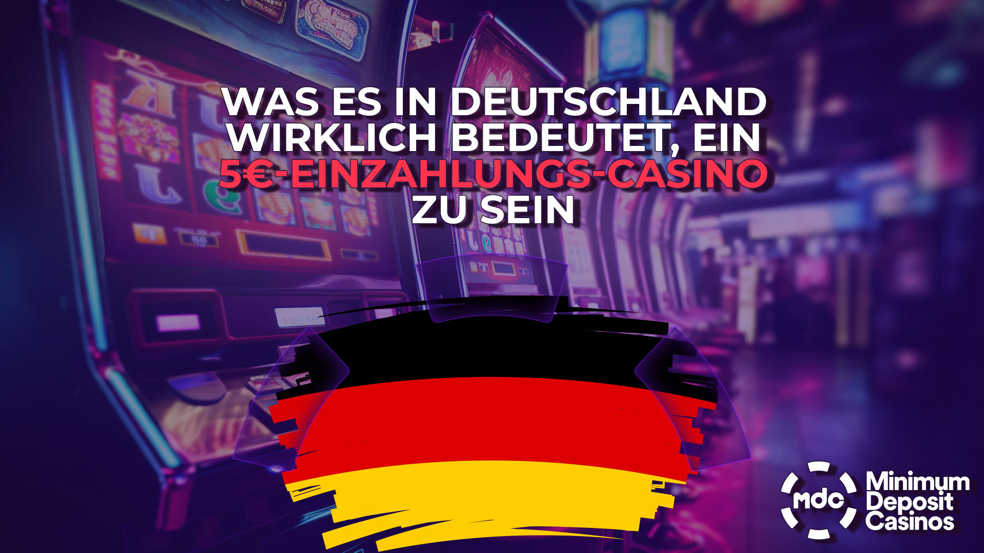 Was es in Deutschland wirklich bedeutet, ein 5-Euro-Einzahlungs-Casino zu sein