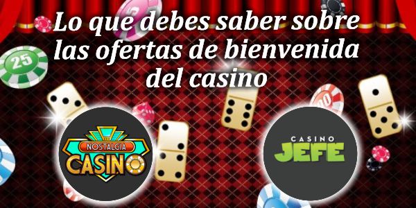 Lo que debes saber sobre las ofertas de bienvenida del casino