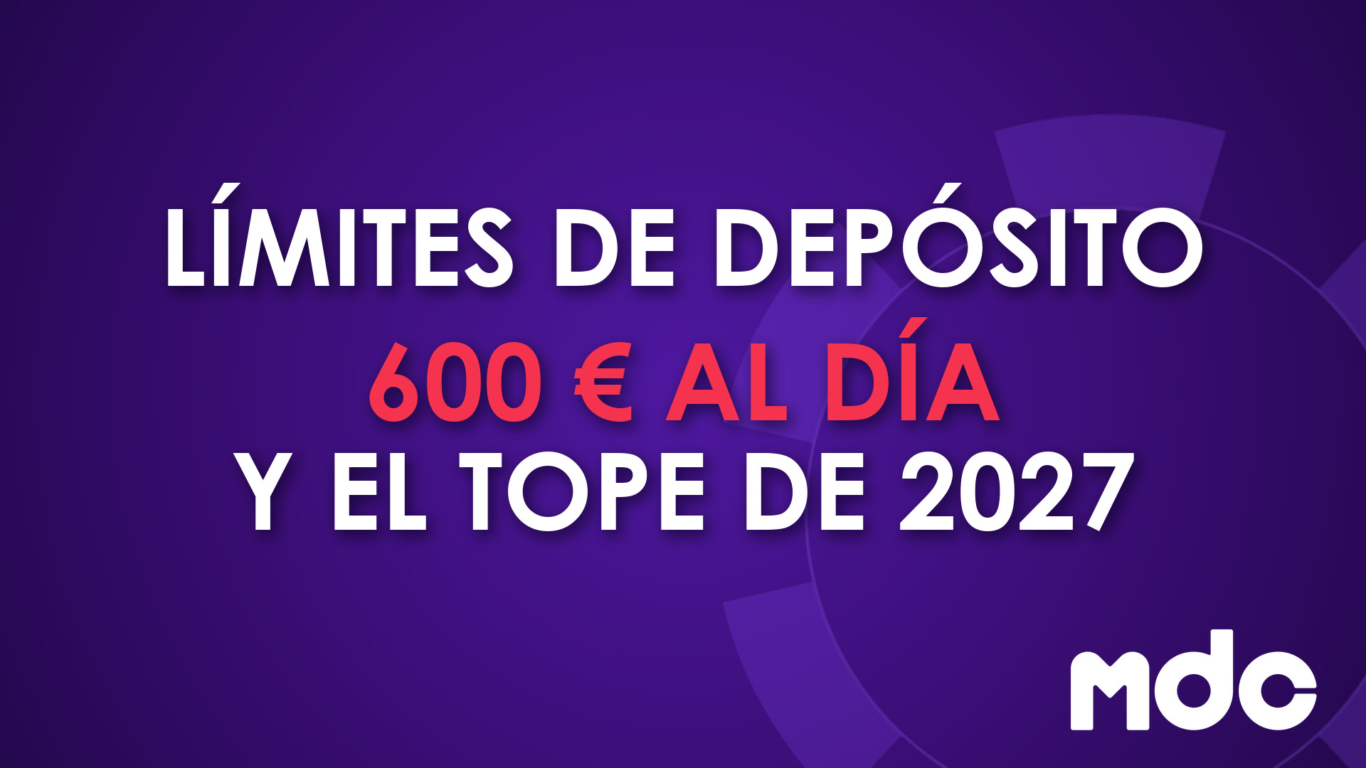 Límites de depósito en casinos online con licencia DGOJ: 600 € al día y el límite conjunto de 2027