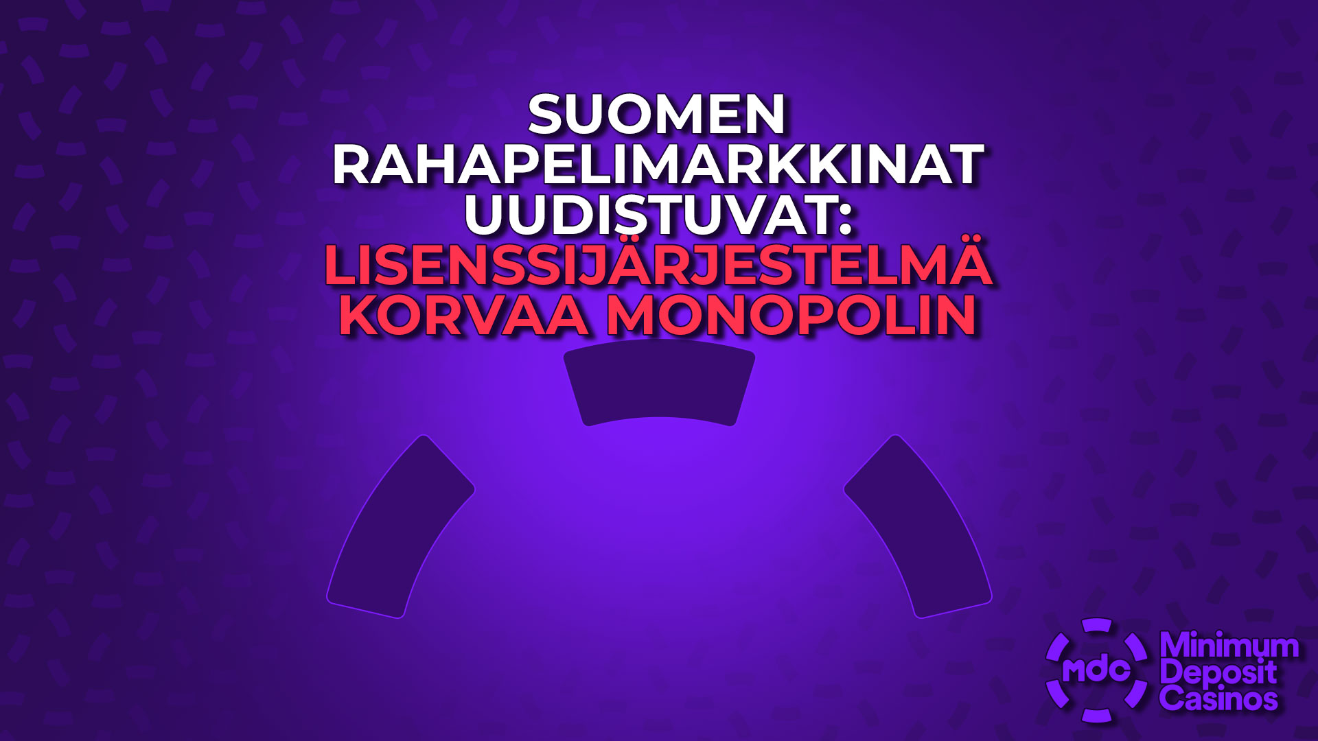 Suomen rahapelimarkkinat uudistuvat: Lisenssijärjestelmä korvaa monopolin