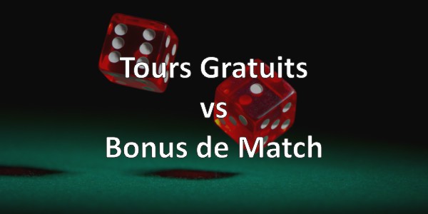 Tours Gratuits vs Bonus de Match