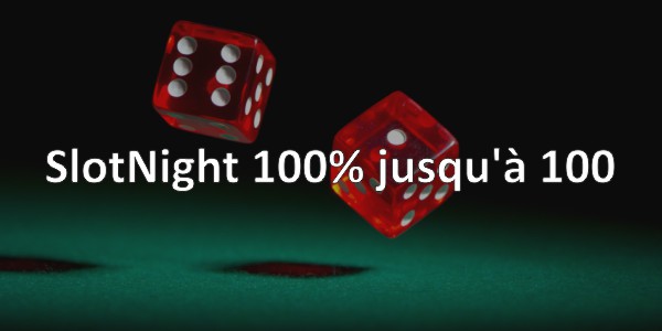 SlotNight: 100% jusqu’à 100