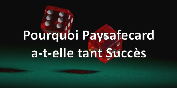 Pourquoi Paysafecard a-t-elle tant Succès