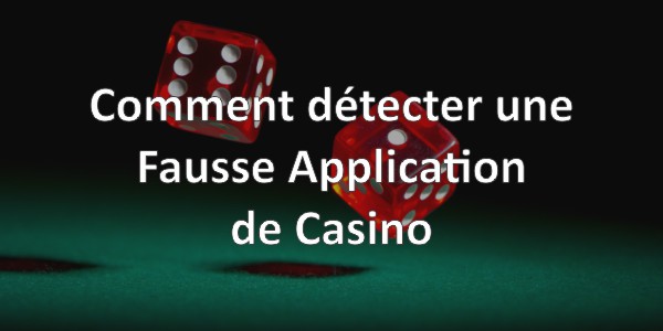Comment détecter une Fausse Application de Casino Introduction