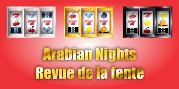 Arabian Nights – Revue de la Fente