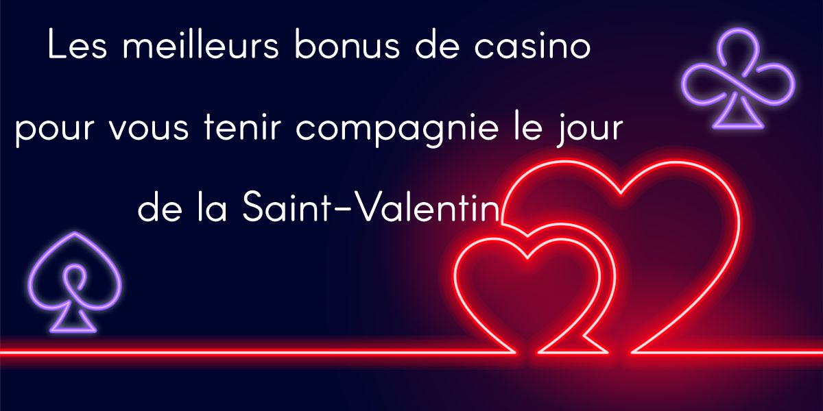 Best Casino Bonuses to keep you company on Valentines Day