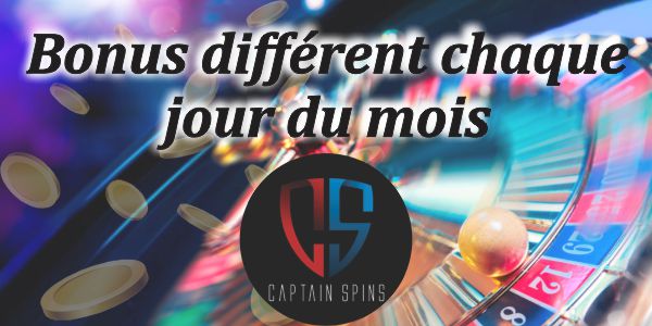 Captain Spins Vous Donne un bonus Différent Chaque jour du Mois