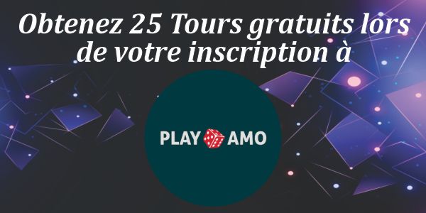 Obtenez 25 Tours gratuits lors de votre inscription à Playamo