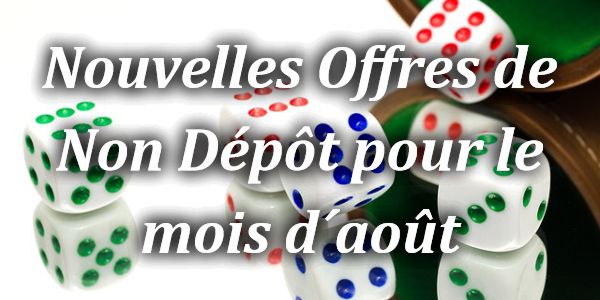 Nouvelles Offres de Non Dépôt pour le mois d´août