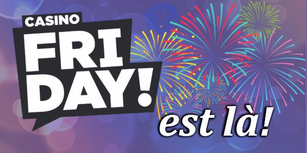 Casino Friday est là!