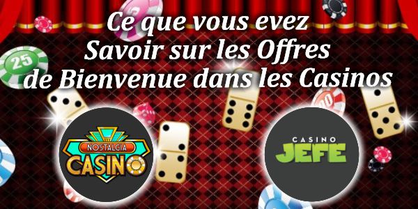 Ce que vous evez Savoir sur les Offres de Bienvenue dans les Casinos