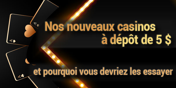 plus récents Casinos de Dépôt à 5$