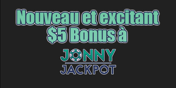 Nouveau et excitant $5 Bonus à