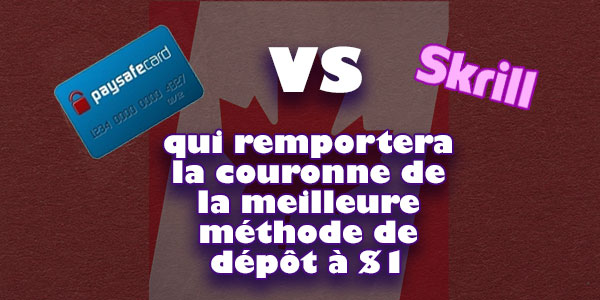 Paysafecard VS Skrill qui remportera la couronne de la meilleure méthode de dépôt à $1