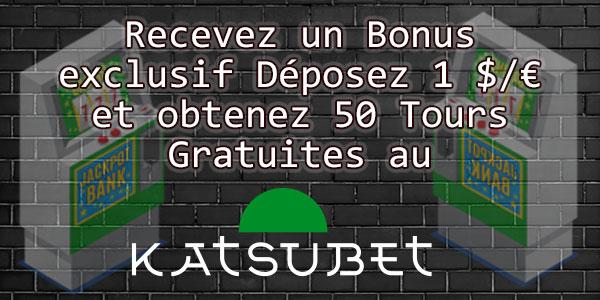 Recevez un Bonus exclusif Déposez 1 $/€ et obtenez 50 Tours Gratuites au Katsubet Casino