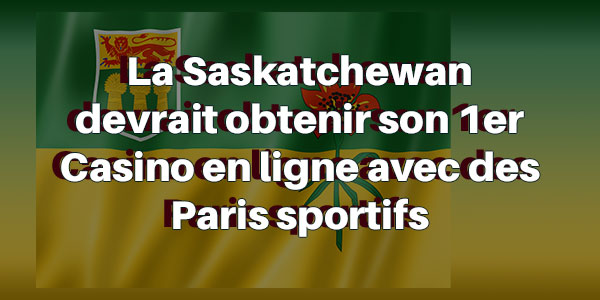 La Saskatchewan devrait obtenir son 1er Casino en ligne avec des Paris sportifs
