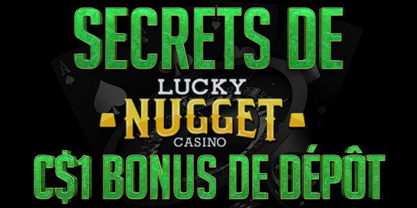 Secrets de lucky nugget C1 bonus de depot