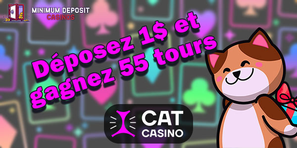 Déposez 1$ et gagnez 55 tours gratuits au Cat Casino