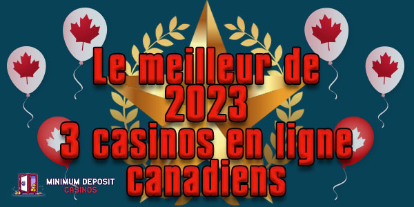 Le meilleur de 2023 3 casinos en ligne canadiens