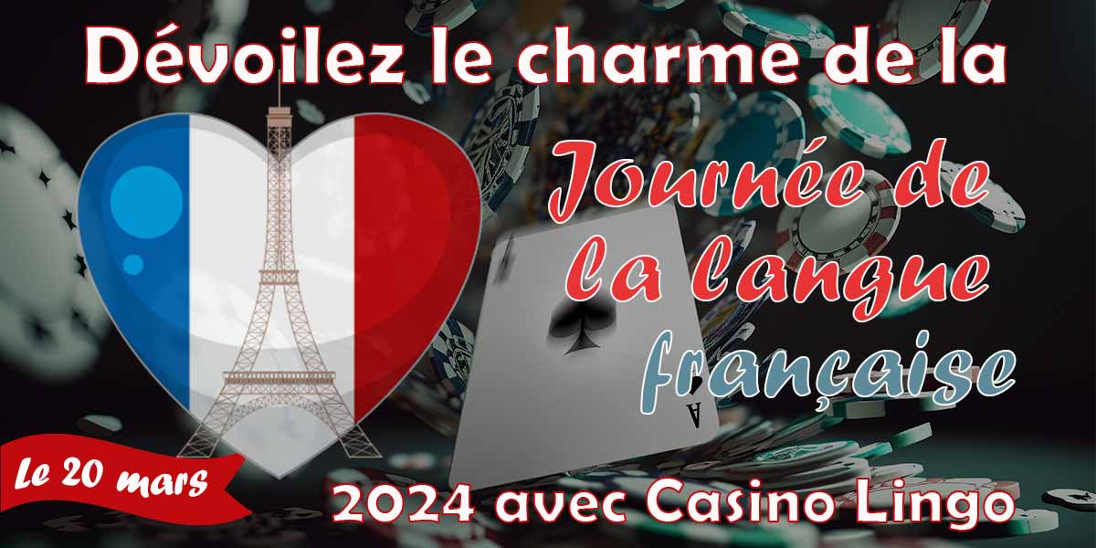 Dévoilez le charme de la Journée de la langue française 2024 avec Casino Lingo